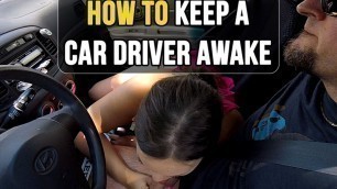 HOW TO KEEP A CAR DRIVER AWAKE - ImMeganLive